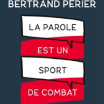 Lire la suite à propos de l’article Maîtrisez l&rsquo;Art de la Parole : Le Sport de Combat Ultime